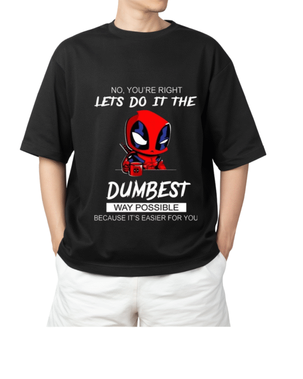 Slogan - Dumbest way